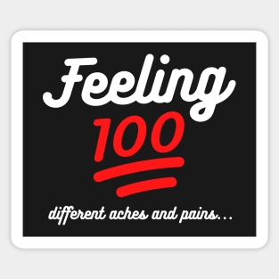 Feeling 100 Different Aches & Pains - Chronic Pain - Getting Older Sticker